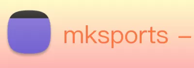 mksports - mk(中国)一站式服务体育官方网站 Logo
